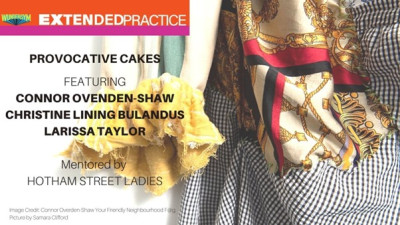 WUNDER GYM: EXTENDED PRACTICE - PROVOCATIVE CAKES – MENTORED BY HOTHAM STREET LADIES 