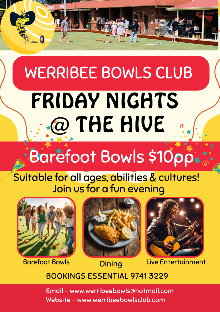 A flyer with images of bowling, food and music with the words: Friday Nights at the Hive, Werribee Bowls Club