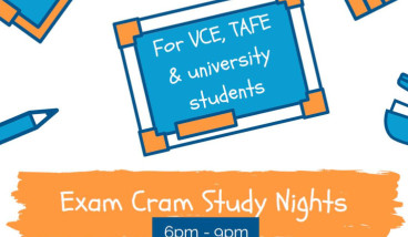 For VCE, TAFE and university students. Exam Cram Study Nights, from 6-9 pm. Enjoy studying in a quiet space as you prepare for your exams and write your assignments.