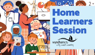 Illustrated group of children and adults engaged in various learning activities, such as science experiments, math, reading, and art, alongside text that reads “Home Learners Session” with the Wyndham City logo.